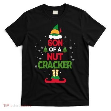Elf Movie Quote Son Of A Nutcracker T-Shirt