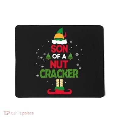 Elf Movie Quote Son Of A Nutcracker Mousepad
