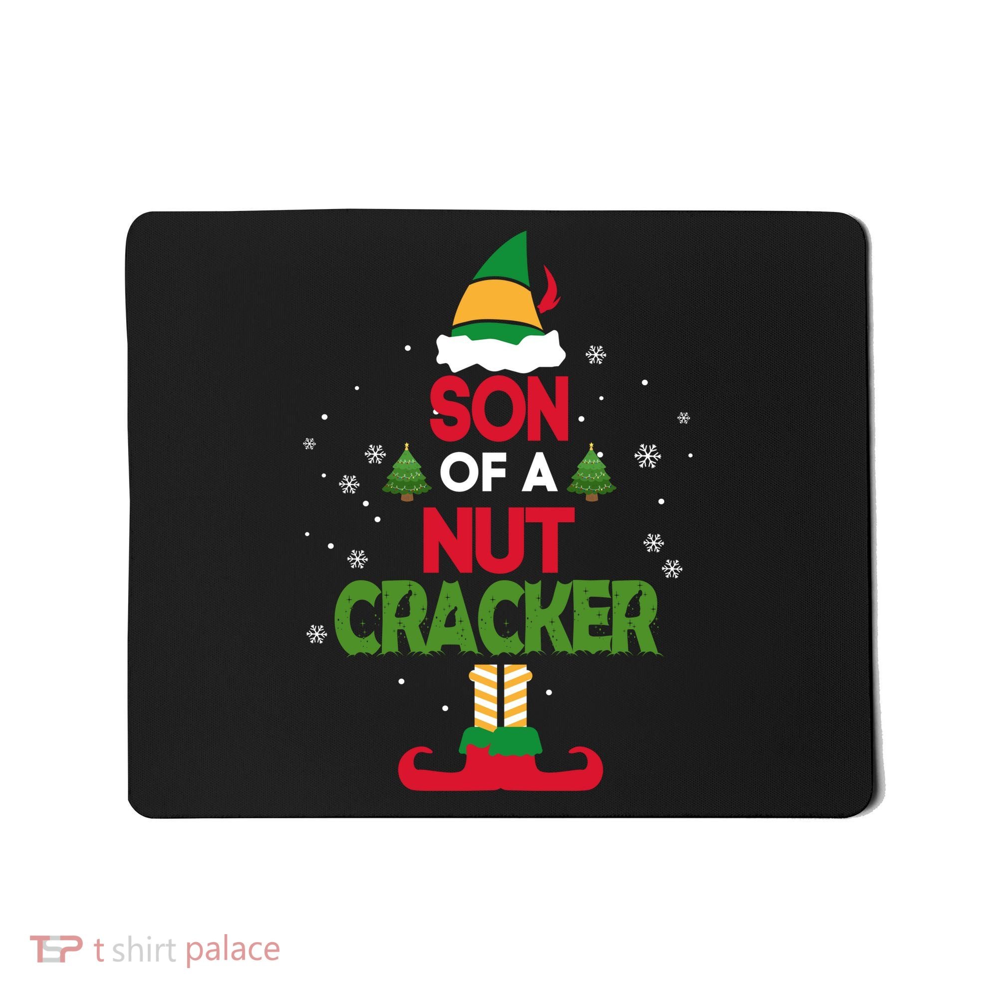 Elf Movie Quote Son Of A Nutcracker Mousepad