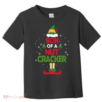 Elf Movie Quote Son Of A Nutcracker Toddler T-Shirt