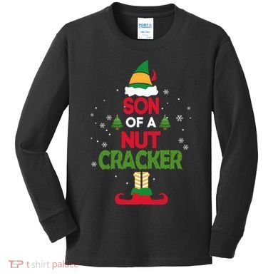 Elf Movie Quote Son Of A Nutcracker Kids Long Sleeve Shirt