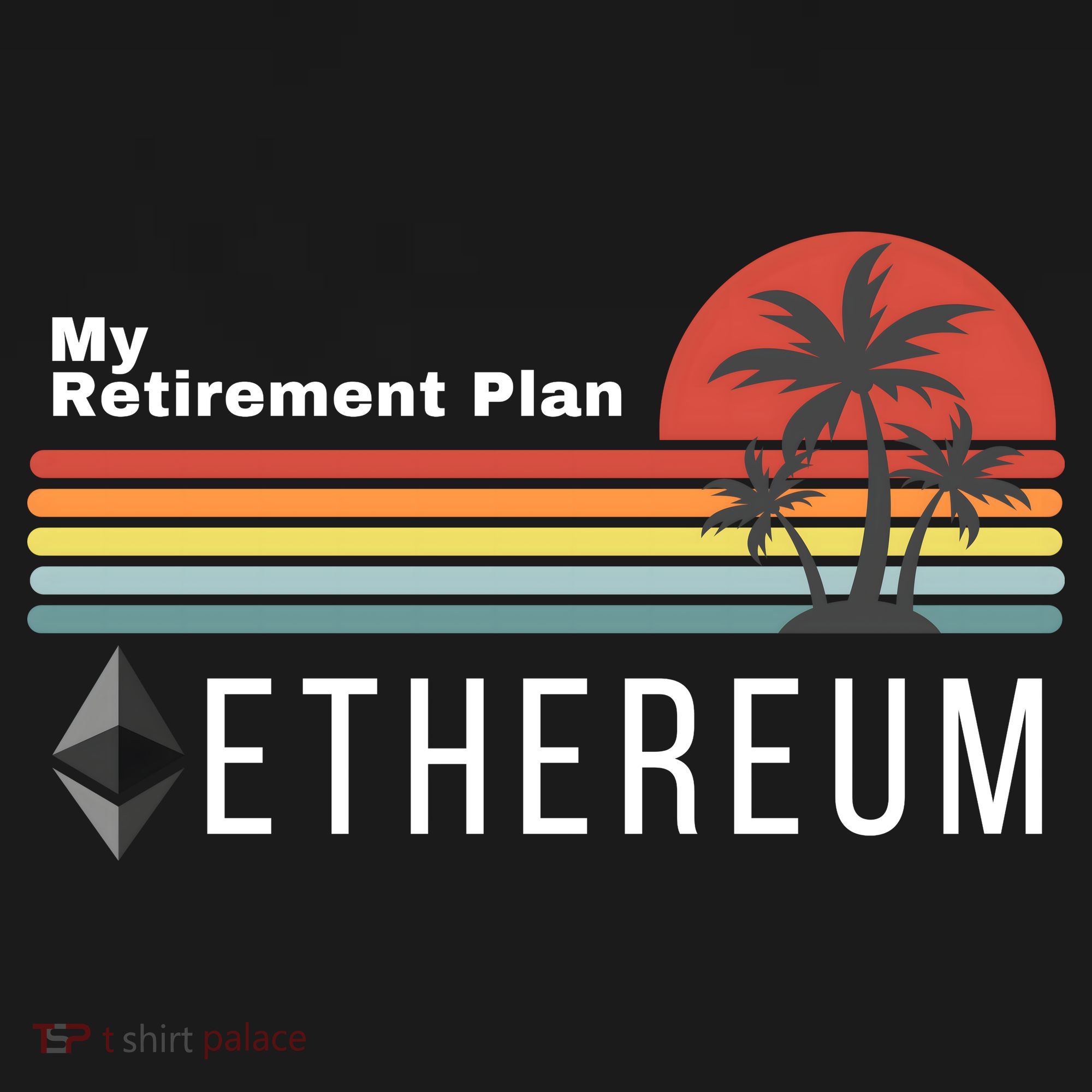 Ethereum My Retirement Plan Blockchain ETH Crypto HODL ETH Doggie Tank