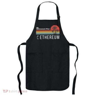 Ethereum My Retirement Plan Blockchain ETH Crypto HODL ETH Apron