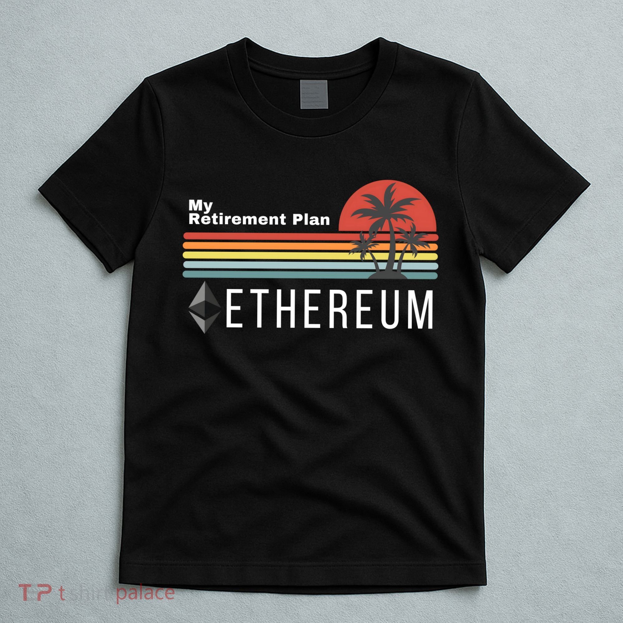 Ethereum My Retirement Plan Blockchain ETH Crypto HODL ETH T-Shirt