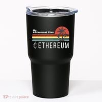 Ethereum My Retirement Plan Blockchain ETH Crypto HODL ETH Tumbler thumb 0