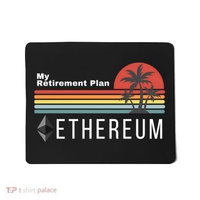 Ethereum My Retirement Plan Blockchain ETH Crypto HODL ETH Mousepad