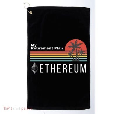 Ethereum My Retirement Plan Blockchain ETH Crypto HODL ETH Golf Towel