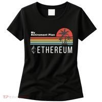 Ethereum My Retirement Plan Blockchain ETH Crypto HODL ETH Women's T-Shirt thumb 0