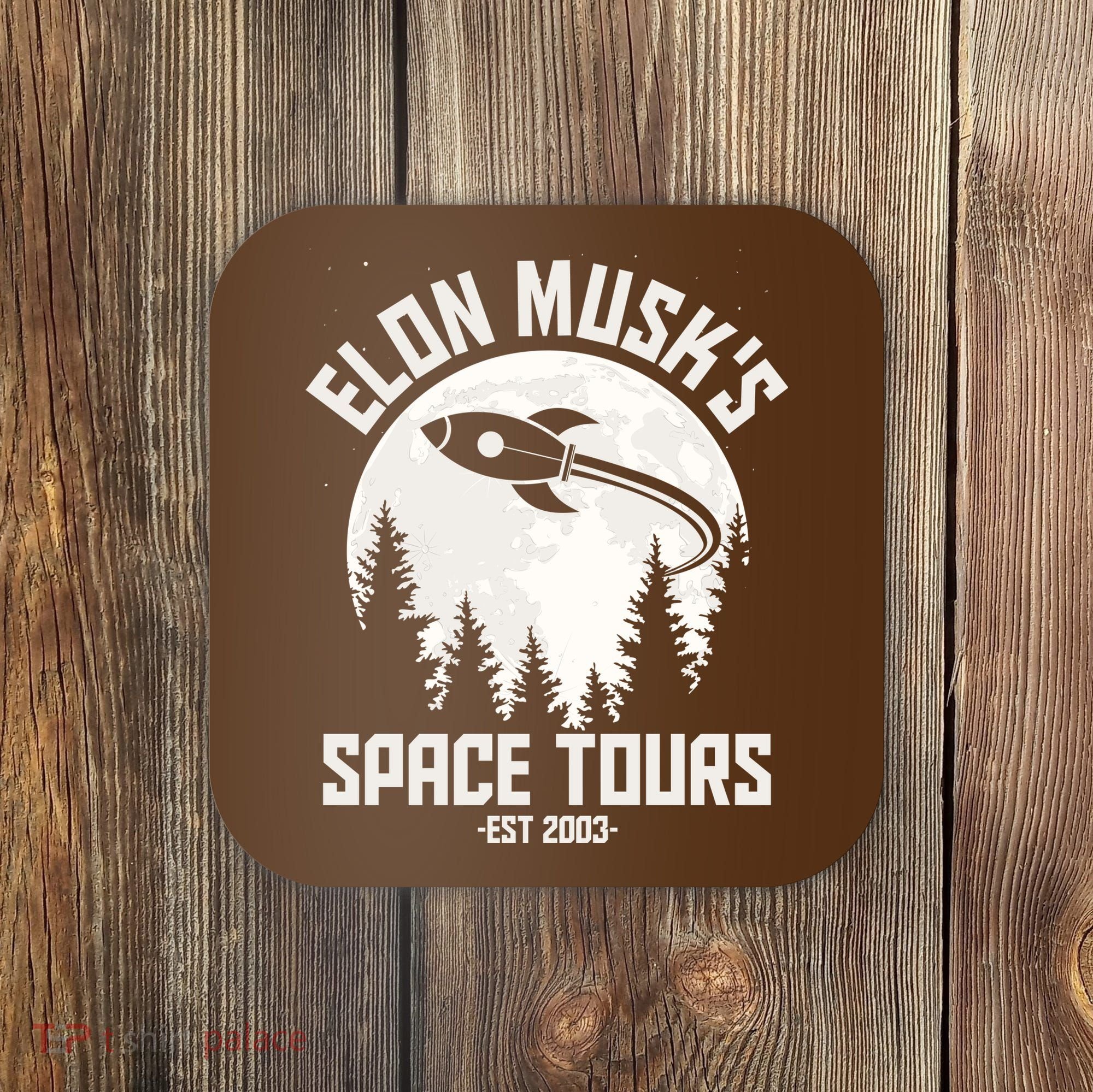 Elon Musk's Space Tours Est 2003 Coaster