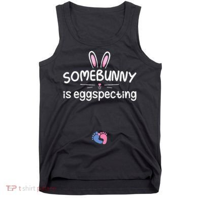 Expecting Mom Somebunny Is Eggspecting Easter Pregnancys Tank Top