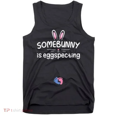 Expecting Mom Somebunny Is Eggspecting Easter Pregnancys Tank Top