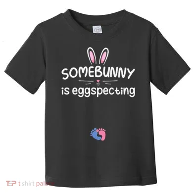 Expecting Mom Somebunny Is Eggspecting Easter Pregnancys Toddler T-Shirt
