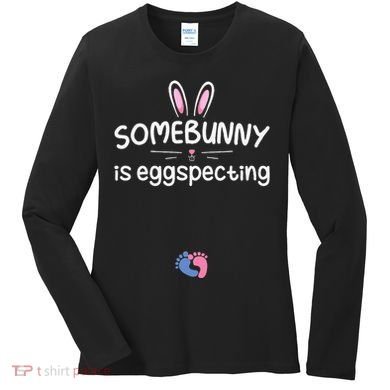 Expecting Mom Somebunny Is Eggspecting Easter Pregnancys Women's Long Sleeve Shirt