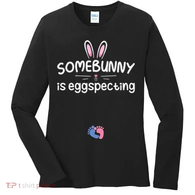 Expecting Mom Somebunny Is Eggspecting Easter Pregnancys Women's Long Sleeve Shirt