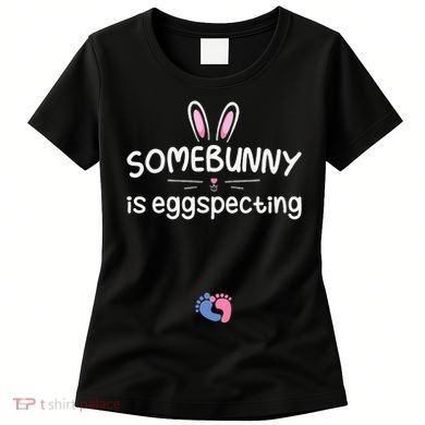 Expecting Mom Somebunny Is Eggspecting Easter Pregnancys Women's T-Shirt