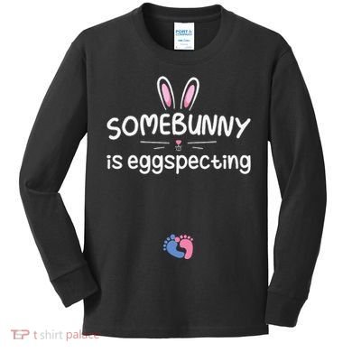 Expecting Mom Somebunny Is Eggspecting Easter Pregnancys Kids Long Sleeve Shirt