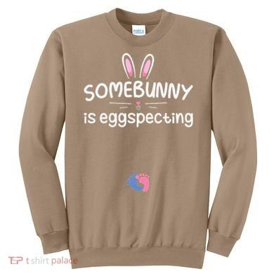 Expecting Mom Somebunny Is Eggspecting Easter Pregnancys Sweatshirt