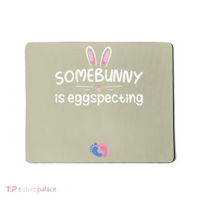 Expecting Mom Somebunny Is Eggspecting Easter Pregnancys Mousepad