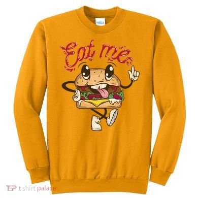 Eat Me Tasty Burger Sweatshirt