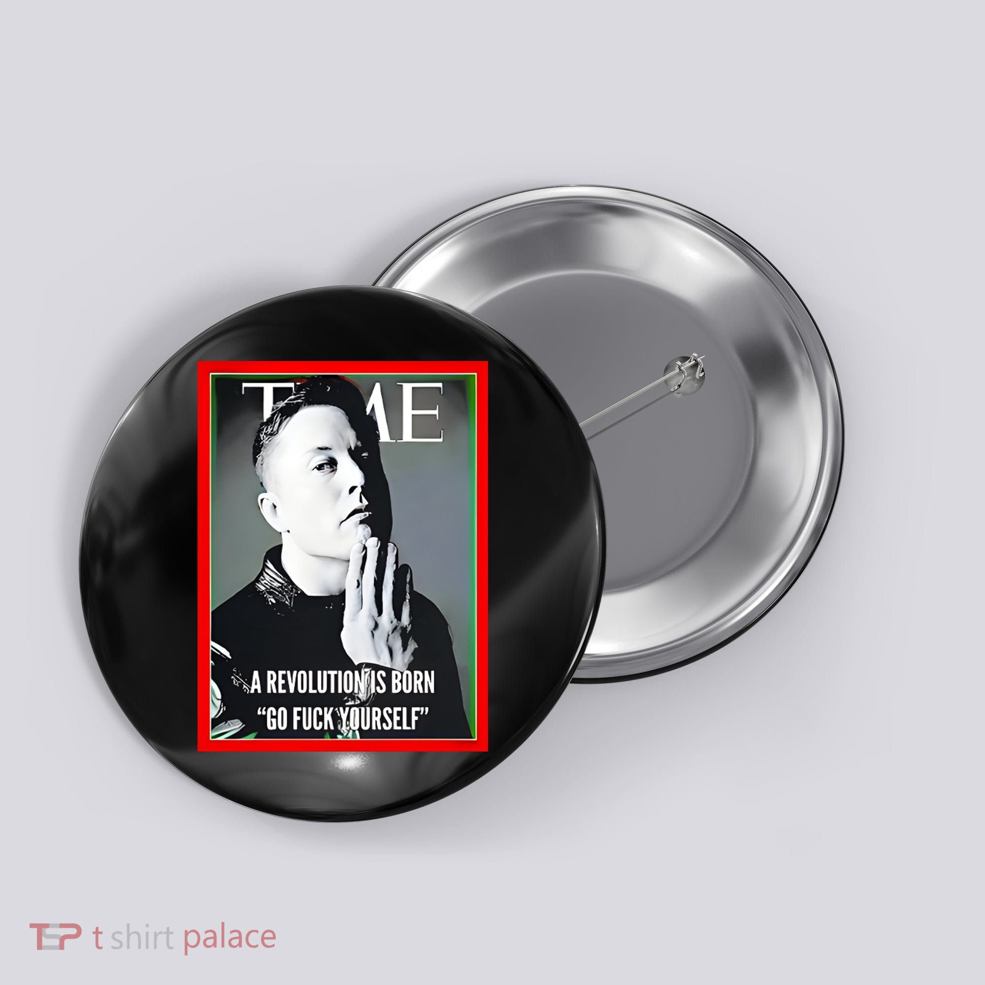 Elon Musk The Time A Revolution Is Born Go Fuck Yourself Button