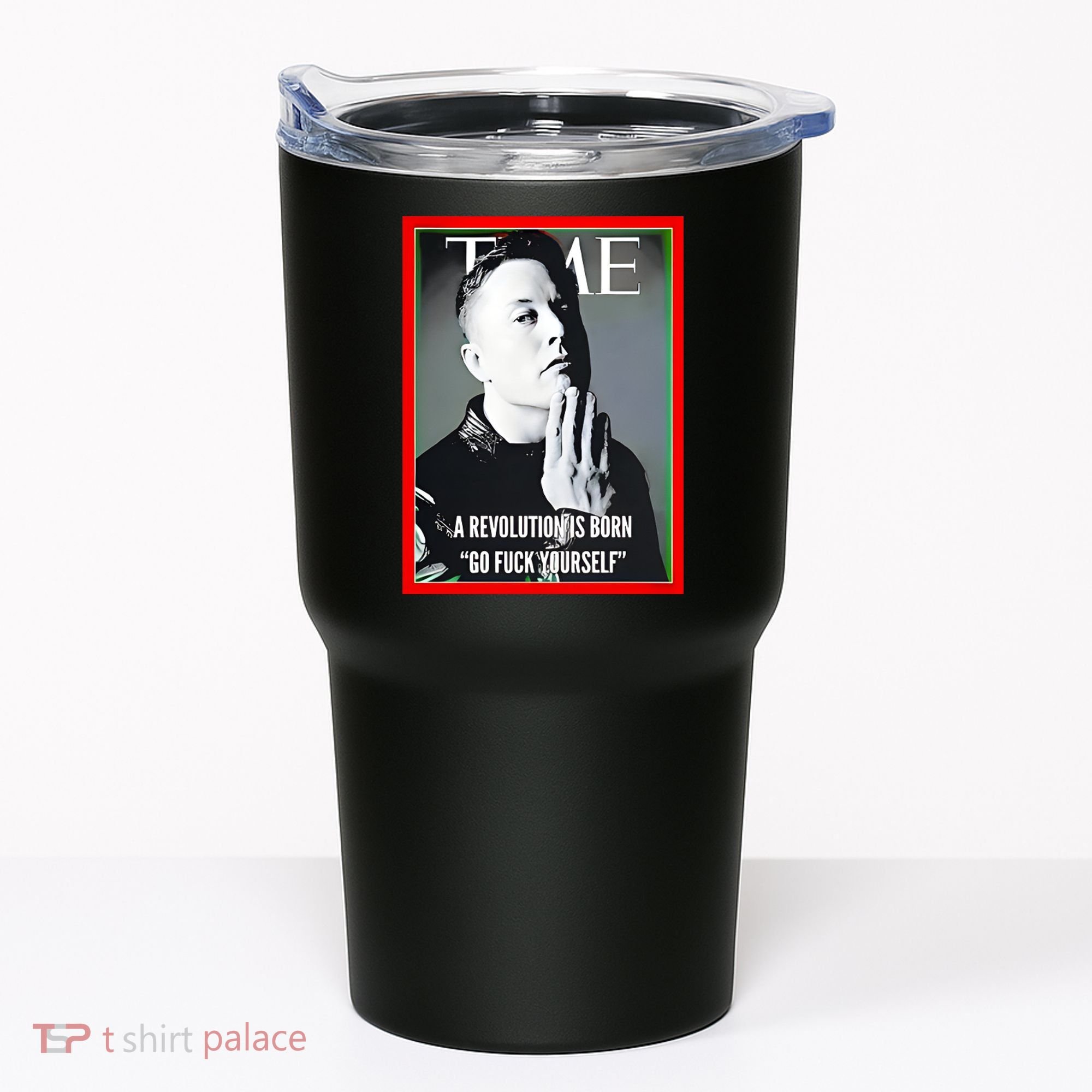 Elon Musk The Time A Revolution Is Born Go Fuck Yourself Tumbler