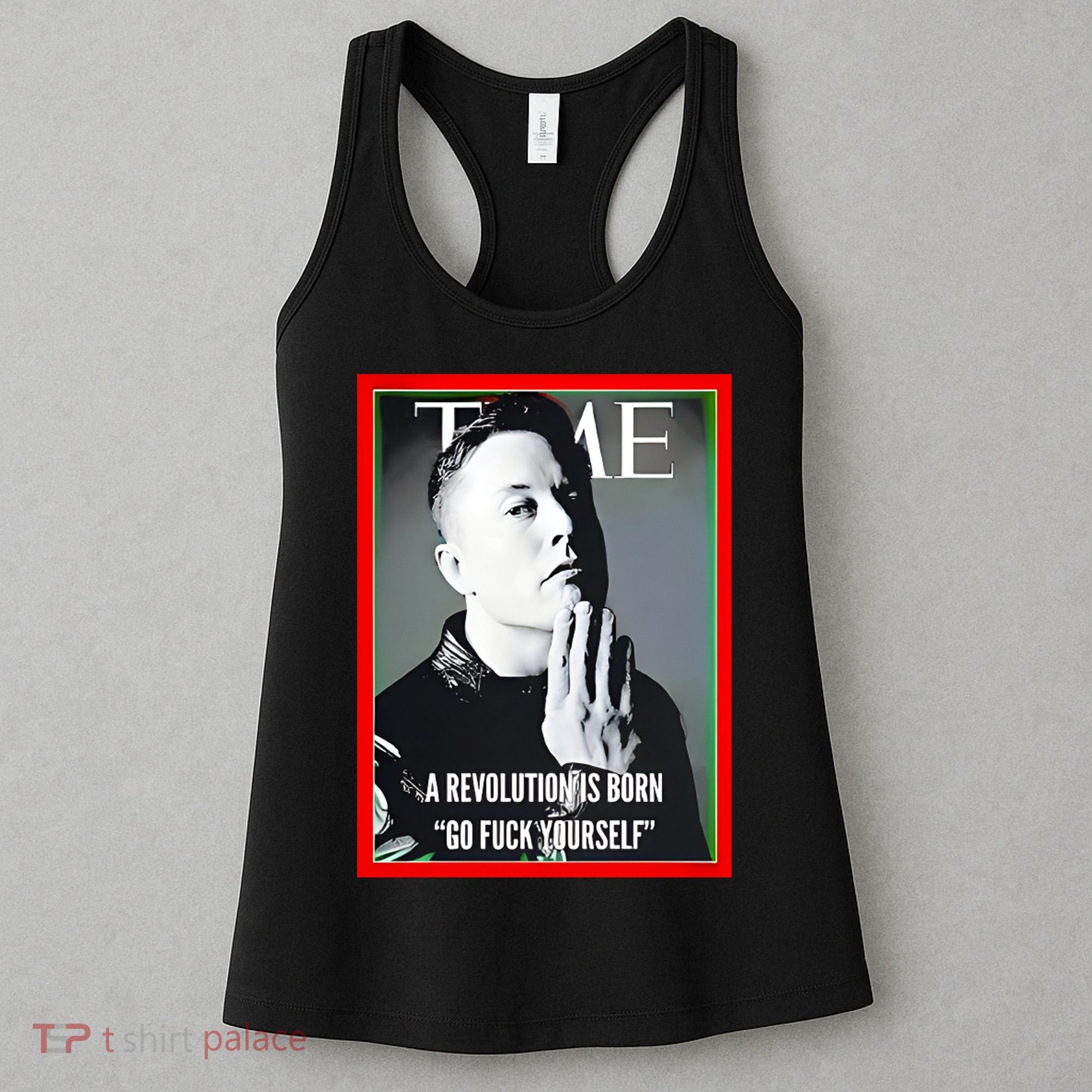 Elon Musk The Time A Revolution Is Born Go Fuck Yourself Women's Tank Top
