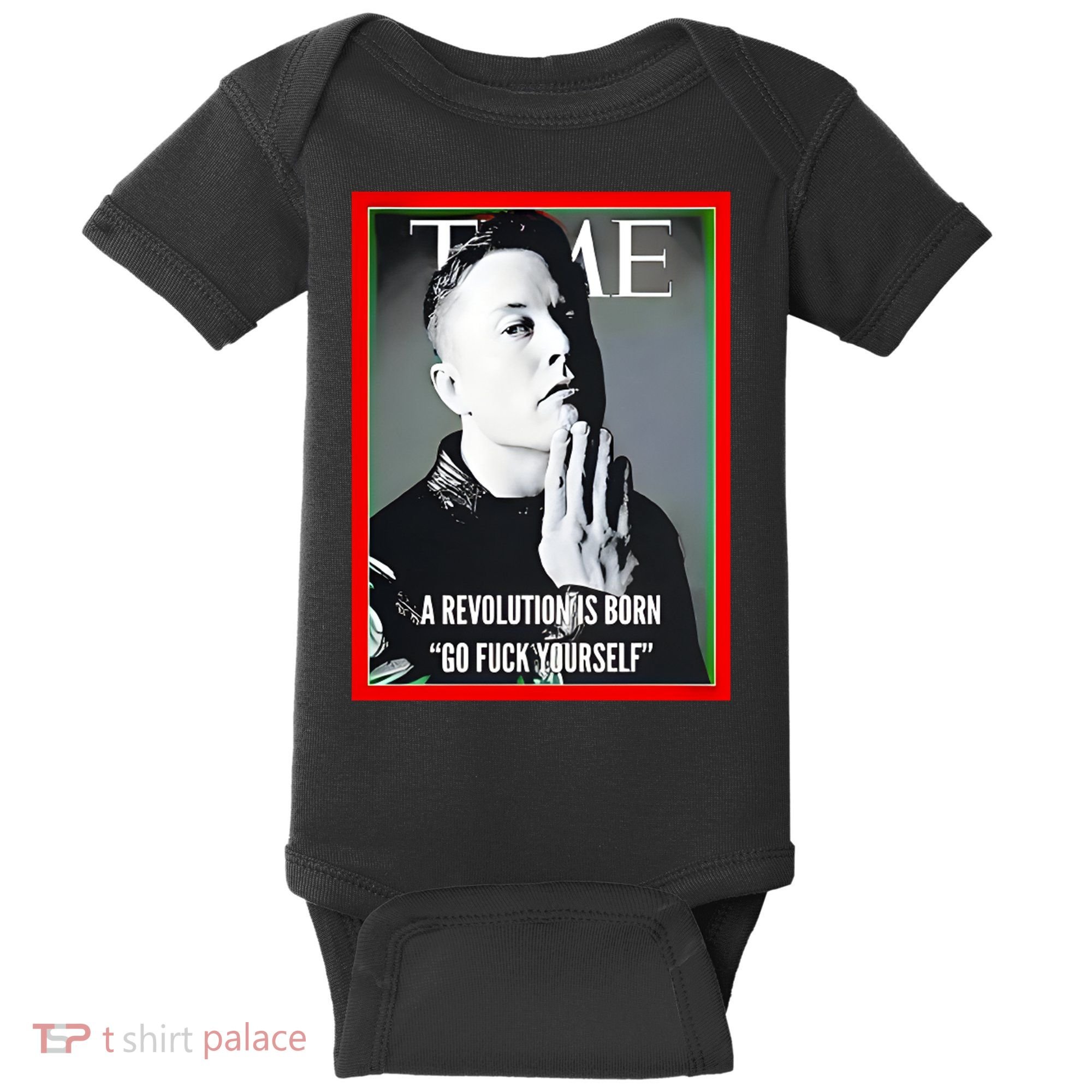 Elon Musk The Time A Revolution Is Born Go Fuck Yourself Baby Bodysuit