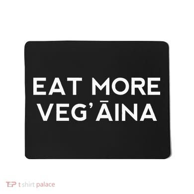 Eat More VegAina Mousepad