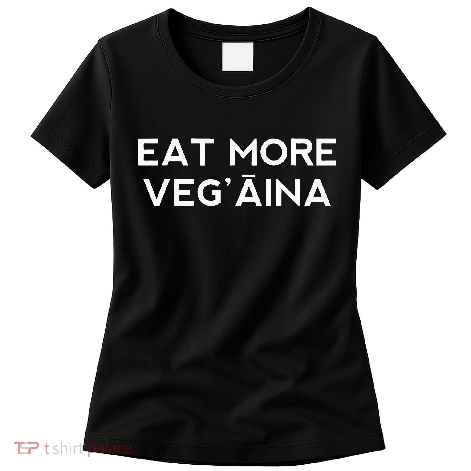 Eat More VegAina Women's T-Shirt