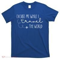 Excuse Me While I Travel The World! Funny Christmas Costume Meaningful Gift T-Shirt thumb 0