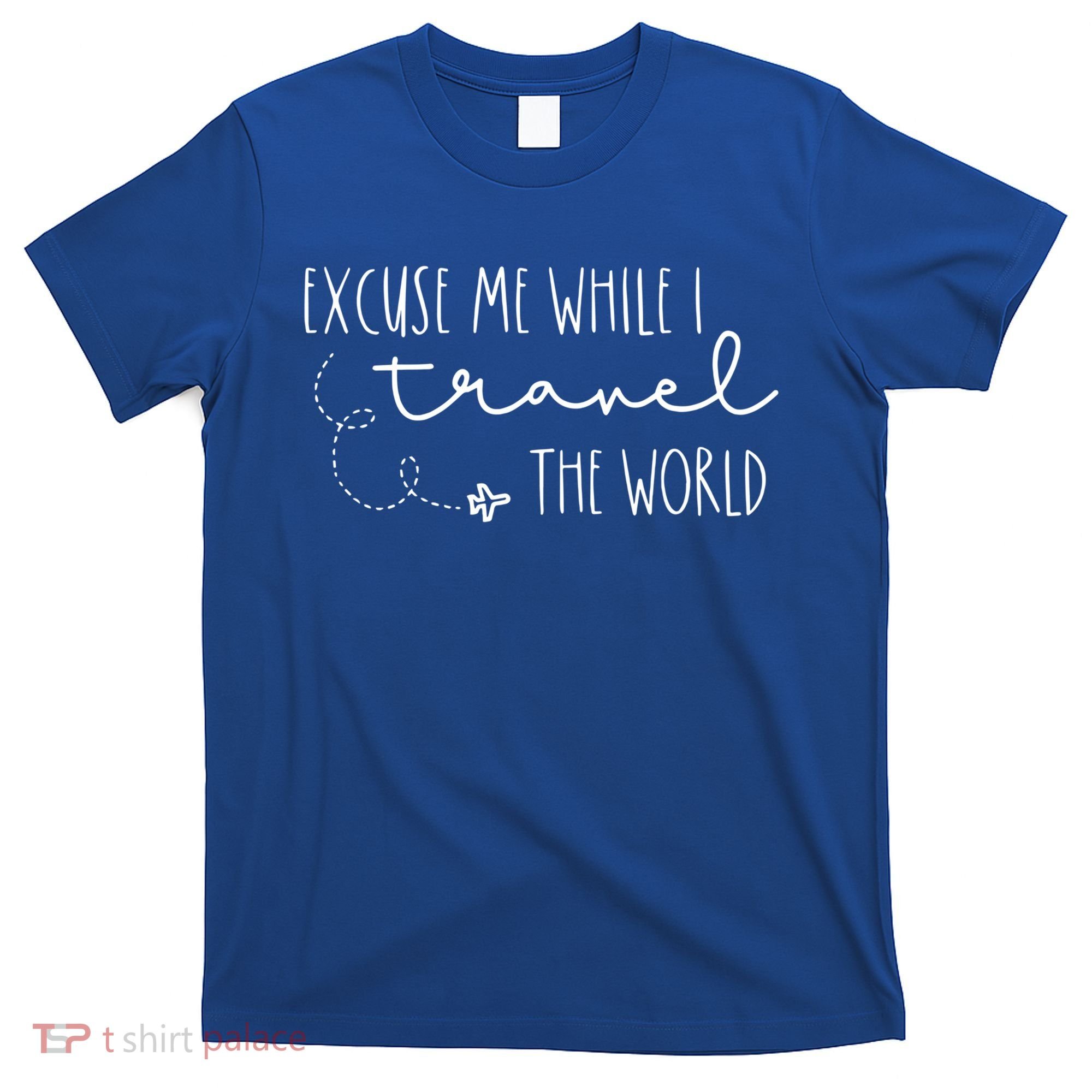 Excuse Me While I Travel The World! Funny Christmas Costume Meaningful Gift T-Shirt