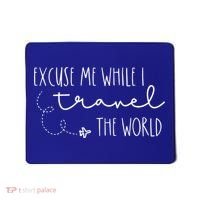 Excuse Me While I Travel The World! Funny Christmas Costume Meaningful Gift Mousepad thumb 0