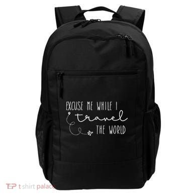 Excuse Me While I Travel The World Backpack