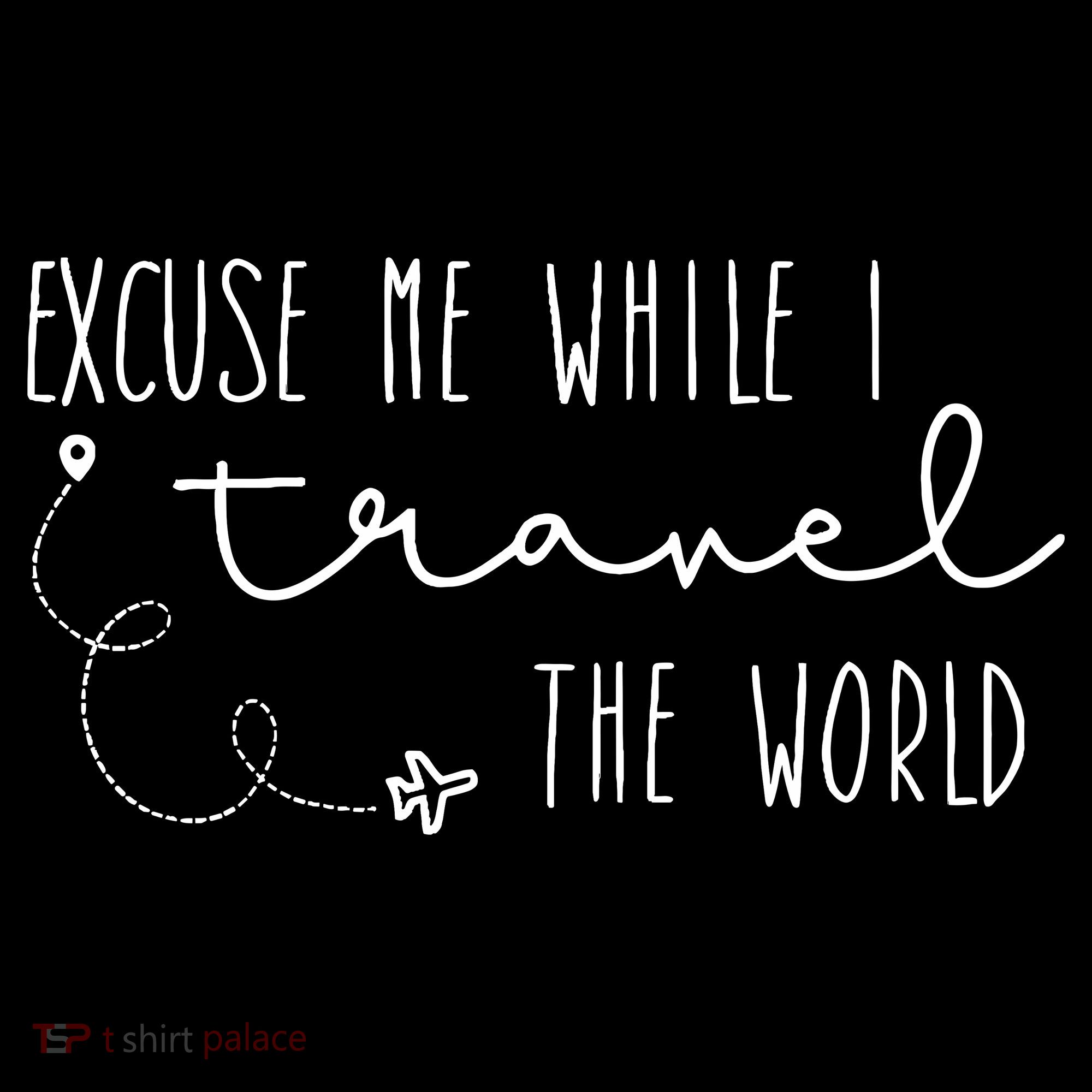 Excuse Me While I Travel The World Ornament