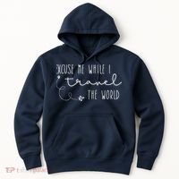 Excuse Me While I Travel The World Hoodie thumb 0