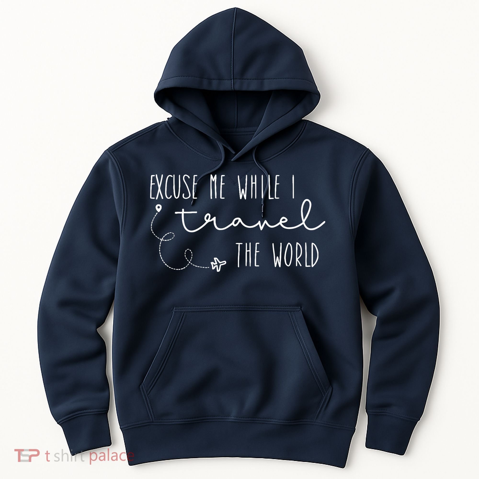Excuse Me While I Travel The World Hoodie