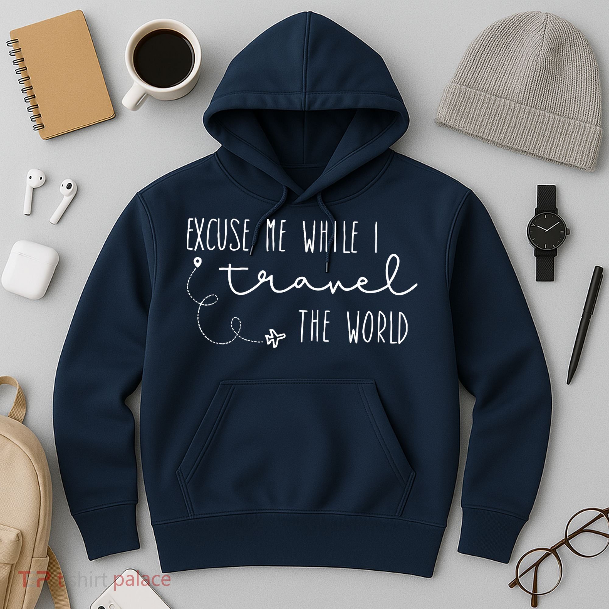 Excuse Me While I Travel The World Hoodie