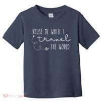 Excuse Me While I Travel The World Toddler T-Shirt thumb 0