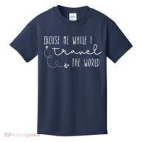 Excuse Me While I Travel The World Kids T-Shirt thumb 0