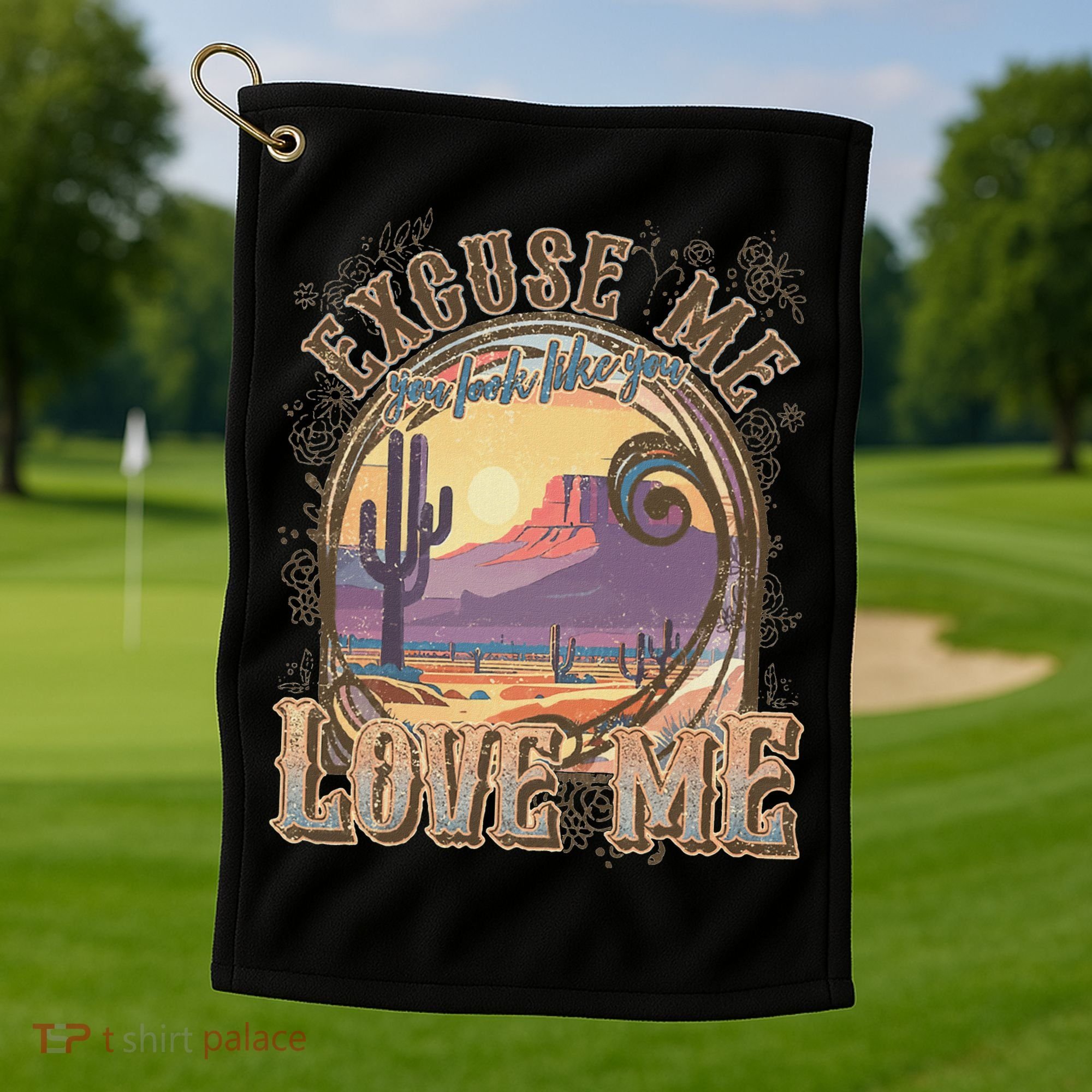 Excuse Me You Look Like You Love Me Golf Towel