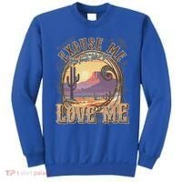 Excuse Me You Look Like You Love Me Sweatshirt thumb 0
