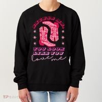Excuse Me You Look Like You Love Me Women's Sweatshirt thumb 0