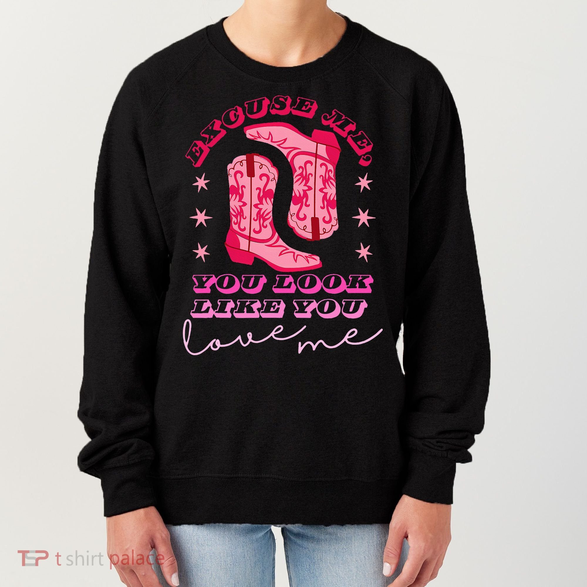 Excuse Me You Look Like You Love Me Women's Sweatshirt