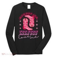 Excuse Me You Look Like You Love Me Long Sleeve Shirt thumb 0