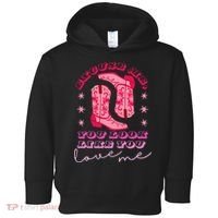 Excuse Me You Look Like You Love Me Toddler Hoodie thumb 0