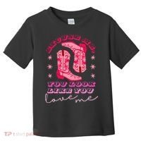 Excuse Me You Look Like You Love Me Toddler T-Shirt thumb 0