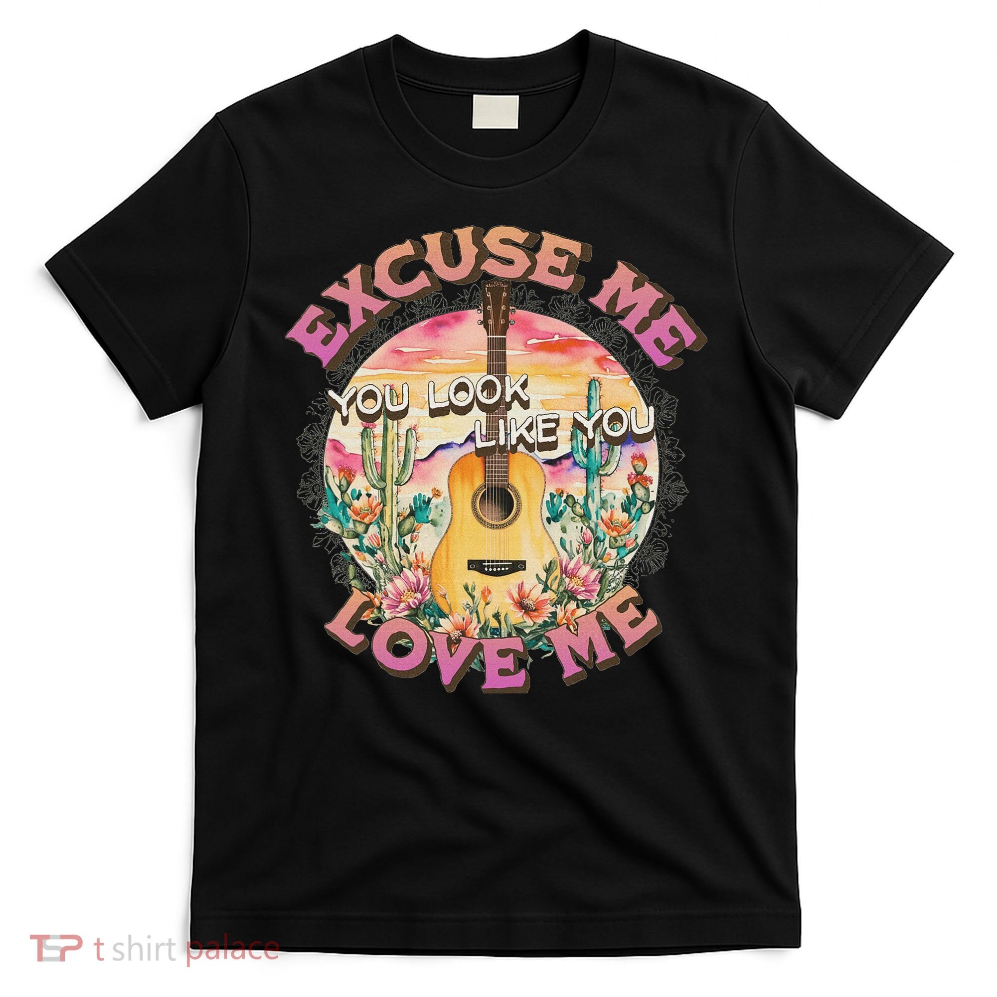 Excuse Me You Look Like You Love Me Retro Western Desert T-Shirt