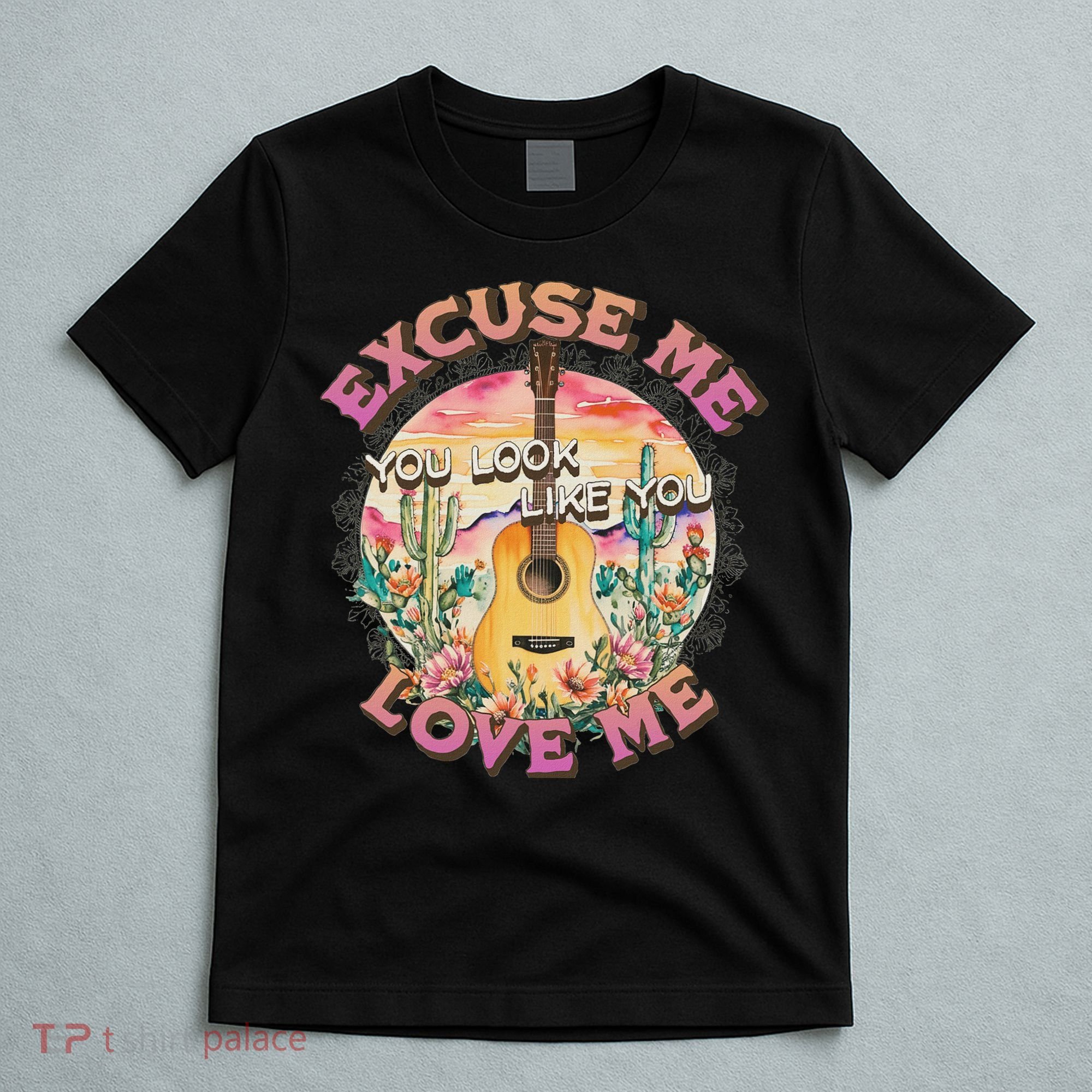 Excuse Me You Look Like You Love Me Retro Western Desert T-Shirt