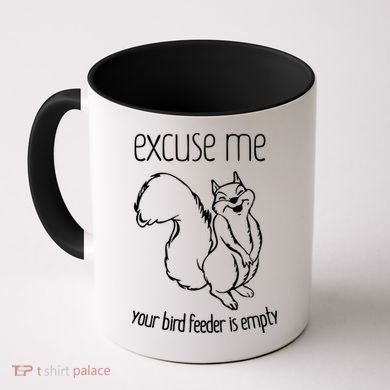 Excuse Me Your Bird Feeder Is Empty Coffee Mug