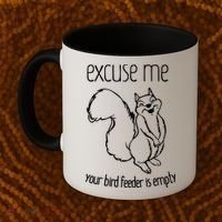Excuse Me Your Bird Feeder Is Empty Coffee Mug thumb 2